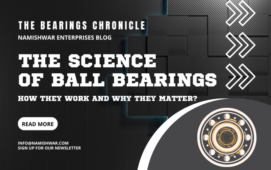 The Science Behind Ball Bearing Balls – How They Work and Why They Matter